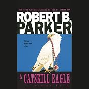 A Catskill Eagle | [Robert B. Parker]
