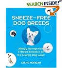 Sneeze-free Dog Breeds: Allergy Management and Breed Selection for the Allergic Dog Lover by  Diane Morgan
