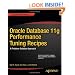 Oracle Database 11g Performance Tuning Recipes: A Problem-Solution Approach