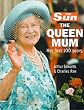 The Queen Mum: The Queen Mum - Her First Hundred Years