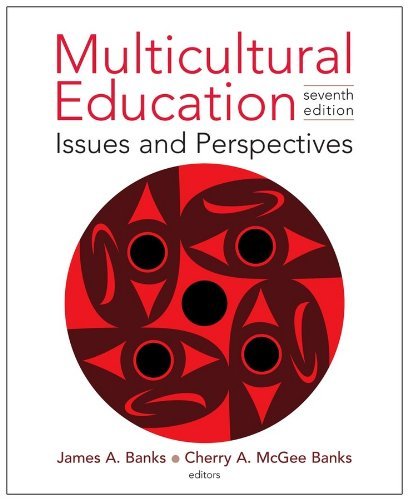 By James A. Banks Multicultural Education: Issues and Perspectives (7th Edition)