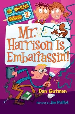 Mr. Harrison Is Embarrassin'![MY WEIRDER SCHOOL #02 MR HARRI][Library Binding]