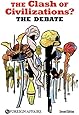 The Clash of Civilizations? the Debate