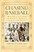 Search : Chasing Baseball: Our Obsession with Its History, Numbers, People and Places