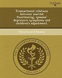 Transactional relations between marital functioning, spouses depressive symptoms and childrens adjustment.