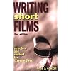 Writing Short Films: Structure and Content for Screenwriters