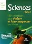 Sciences Cycle 3 : 130 situations pour �valuer et faire progresser les �l�ves