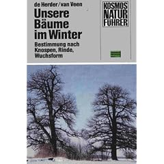 Unsere B�ume im Winter. Bestimmung nach Knospen, Rinde, Wuchsform