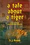A Tale About a Tiger and Other Mysterious Events