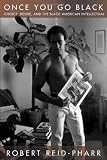 Once You Go Black: Choice, Desire, and the Black American Intellectual (Sexual Cultures)