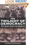 The Twilight of Democracy: The Bush Plan for America
