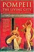 Pompeii: The Living City