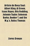 Artiste de Deep Soul: Albert King, Al Green, Isaac Hayes, Otis Redding, Johnnie Taylor, Solomon Burke, Booker T. and the M.G.s, Rufus Thoma