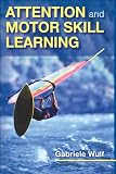 Attention and Motor Skill Learning