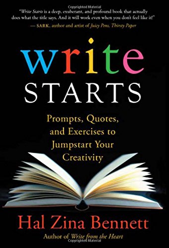 Write Starts: Prompts, Quotes, and Exercises to Jumpstart Your Creativity