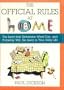 The Official Rules at Home: The Laws That Determine What Can, and Probably Will, Go Awry in Your Daily Life