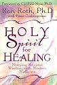 Holy Spirit For Healing: Merging Ancient Wisdom with Modern Medicine