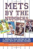 Mets by the Numbers: A Complete Team History of the Amazin Mets by Uniform Number