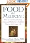 Food As Medicine: How to Use Diet, Vitamins, Juices, and Herbs for a Healthier, Happier, and Longer Life