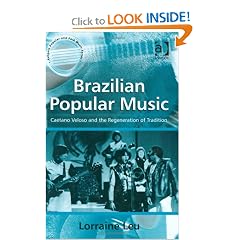 Brazilian Popular Music: Caetano Veloso And the Regeneration of Tradition (Ashgate Popular and Folk Music Series) (Ashgate Popular and Folk Music Series)