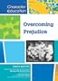 Overcoming Prejudice (Character Education (Chelsea House))