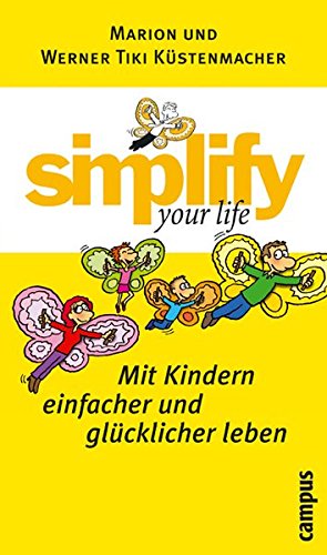Download Mit Kindern einfacher und glücklicher leben (Simplify your life) Download Mit Kindern einfacher und glücklicher leben (Simplify your life)