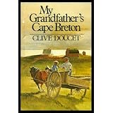 My grandfather's Cape Bretonby Clive Doucet