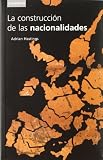 La construcción de las nacionalidades : etnicidad, religión y nacionalismo