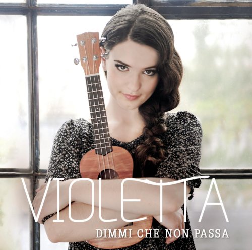 Violetta - Dimmi che non passa - Zortam Music