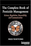 The Complete Book of Pesticide Management: Science, Regulation, Stewardship,and Communication