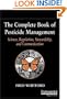 The Complete Book of Pesticide Management: Science, Regulation, Stewardship,and Communication