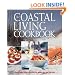 The Coastal Living Cookbook: The Ultimate Recipe Collection for People Who Love the Coast