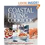 The Coastal Living Cookbook: The Ultimate Recipe Collection for People Who Love the Coast