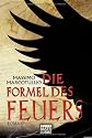 Die Formel des Feuers: Roman (German Edition)