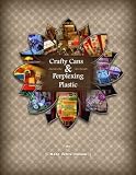 Crafty Cans and Perplexing Plastic - The Ultimate Upcycling Guide (Green Crafts)
