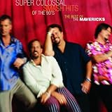 Super Colossal Smash Hits Of The 90's: Best Of The Mavericks
