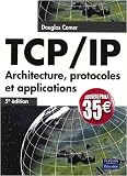 TCP/IP 5e Ed. Architecture,protocoles et applications