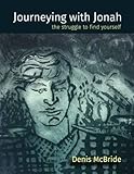 Journeying with Jonah : the struggle to find yourself