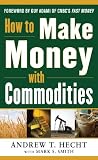 How to Make Money with Commodities