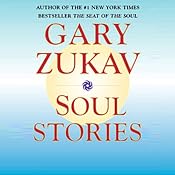 Soul Stories | [Gary Zukav]