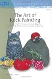 The Art of Rock Painting (Artists Library)