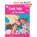 Coole Tests - nur f�r M�dchen: 50 Tests, in denen du mehr �ber dich, deine Freunde und deine Zukunft erf�hrst!