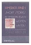 America and I: Short Stories by American Jewish Women Writers