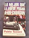 Lo Mejor Que Le Puede Pasar a UN Cruasan (Coleccion Nueva Biblioteca)