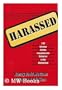Harassed: 100 Women Define Inappropriate Behavior in the Workplace