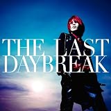 THE LAST DAYBREAK(初回限定盤)(DVD付)