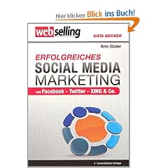 Erfolgreiches Social Media Marketing mit Facebook, Twitter, XING und Co.