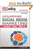 Erfolgreiches Social Media Marketing mit Facebook, Twitter, XING und Co.