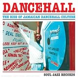 Review Various Artists  / Dancehall - the Rise of Jamaican Dancehall Culture: Soul Jazz Presents