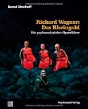 Produkt-Bild: Richard Wagner: Das Rheingold: Ein psychoanalytischer Opernf&uuml;hrer